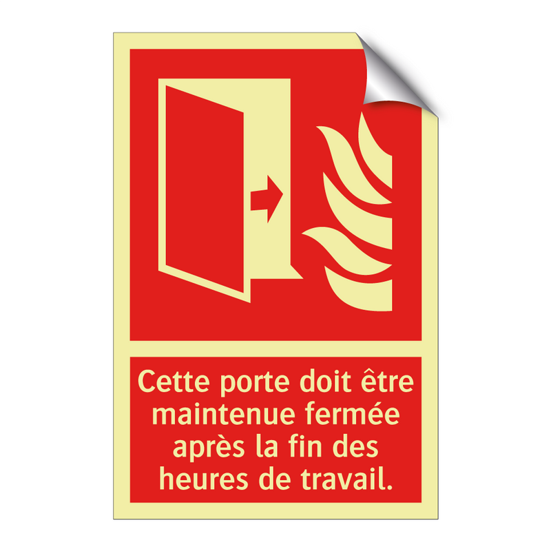 Cette porte doit être maintenue fermée après la fin des heures de travail.