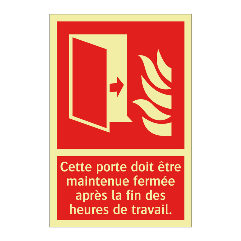 Cette porte doit être maintenue fermée après la fin des heures de travail.
