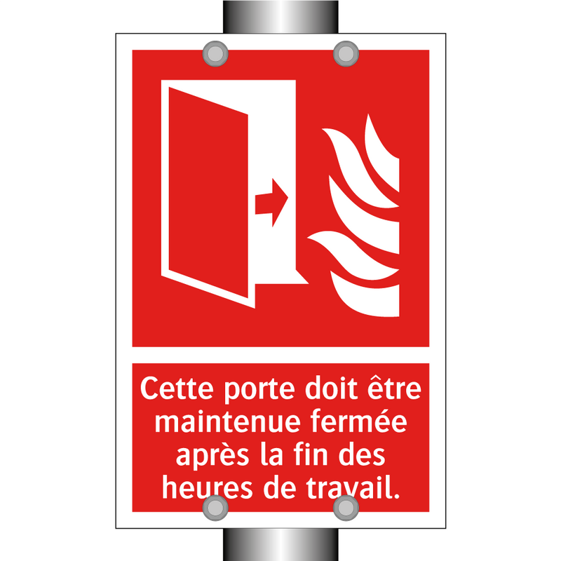 Cette porte doit être maintenue fermée après la fin des heures de travail.