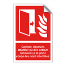 Coincer, obstruer, attacher ou des actions similaires à la porte coupe-feu sont interdites.