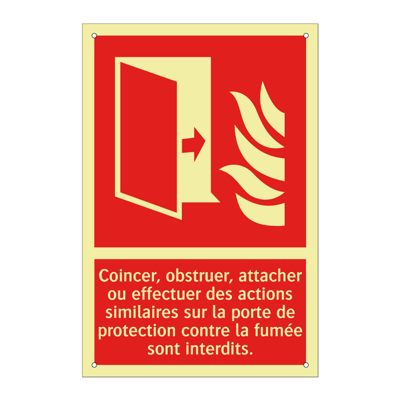 Coincer, obstruer, attacher ou effectuer des actions similaires sur la porte de protection contre la fumée sont interdits.
