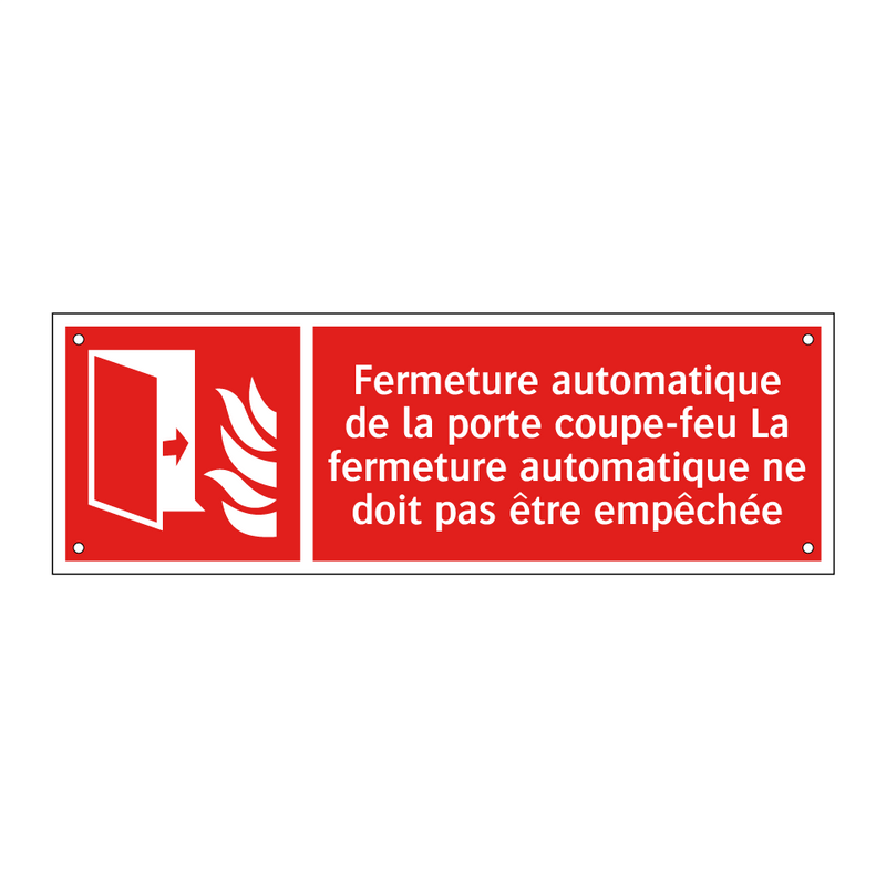 Fermeture automatique de la porte coupe-feu La fermeture automatique ne doit pas être empêchée