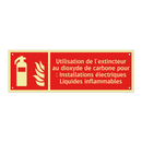 Utilisation de l'extincteur au dioxyde de carbone pour : Installations électriques Liquides inflammables