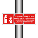 Utilisation de l'extincteur au dioxyde de carbone pour : Installations électriques Liquides inflammables