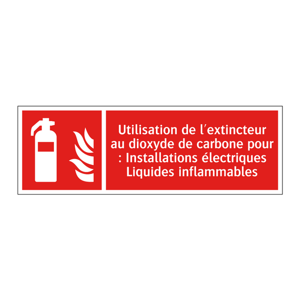 Utilisation de l'extincteur au dioxyde de carbone pour : Installations électriques Liquides inflammables