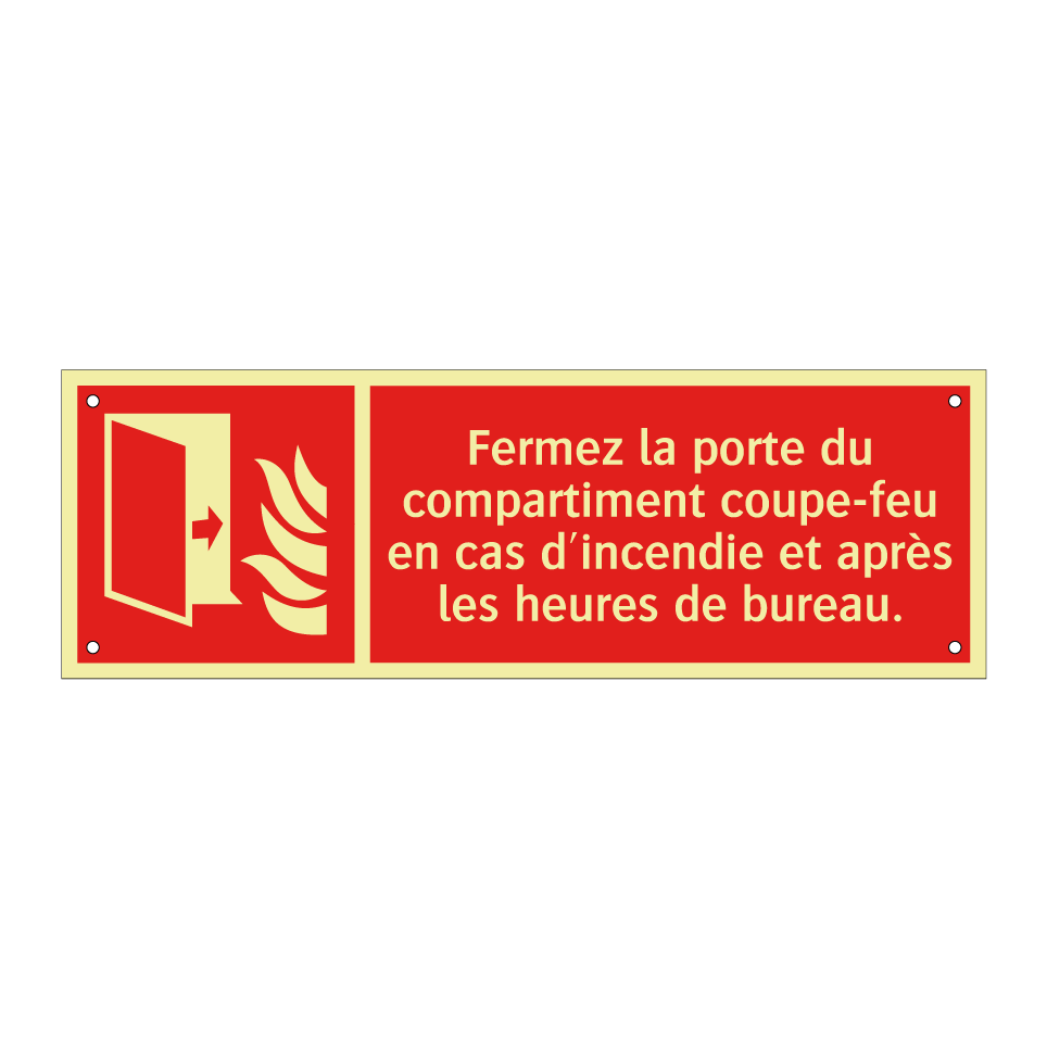 Fermez la porte du compartiment coupe-feu en cas d'incendie et après les heures de bureau.