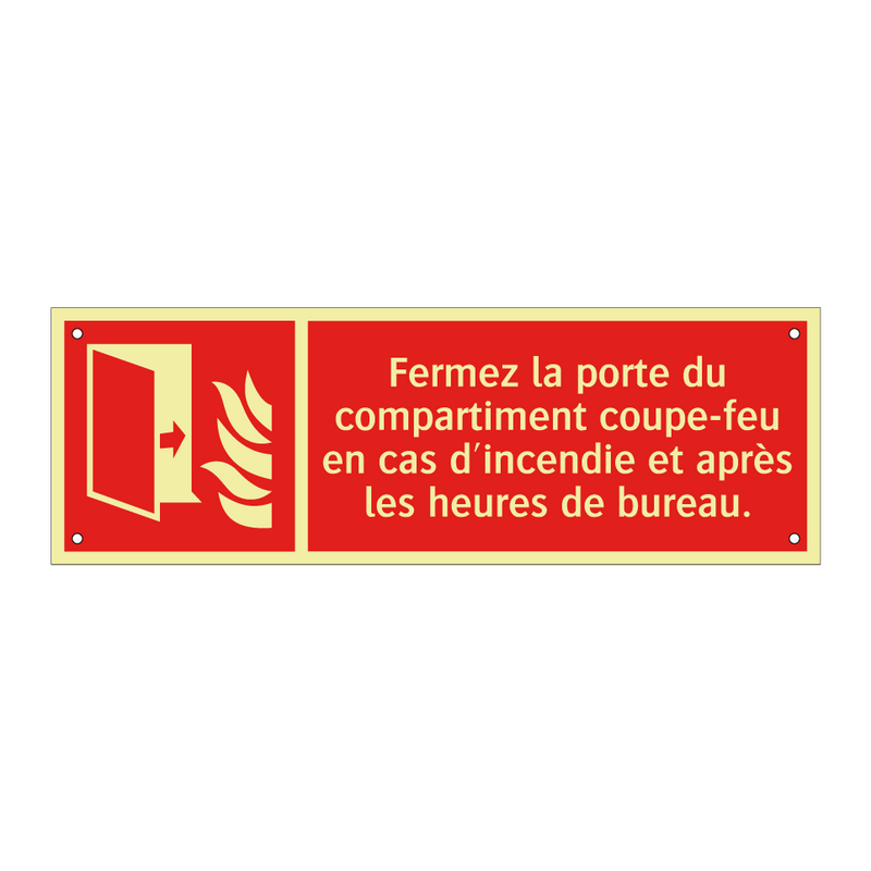 Fermez la porte du compartiment coupe-feu en cas d'incendie et après les heures de bureau.