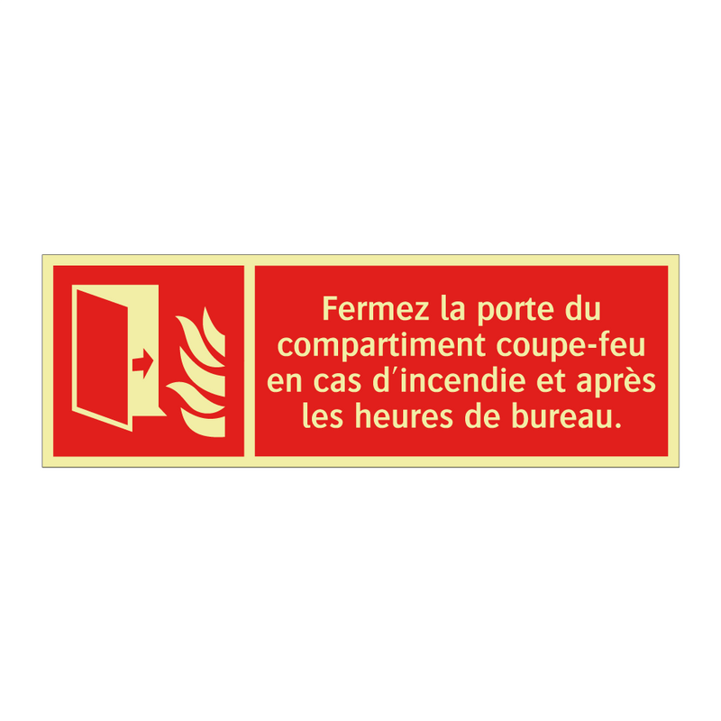Fermez la porte du compartiment coupe-feu en cas d'incendie et après les heures de bureau.