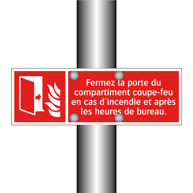 Fermez la porte du compartiment coupe-feu en cas d'incendie et après les heures de bureau.