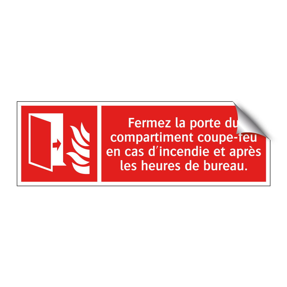 Fermez la porte du compartiment coupe-feu en cas d'incendie et après les heures de bureau.
