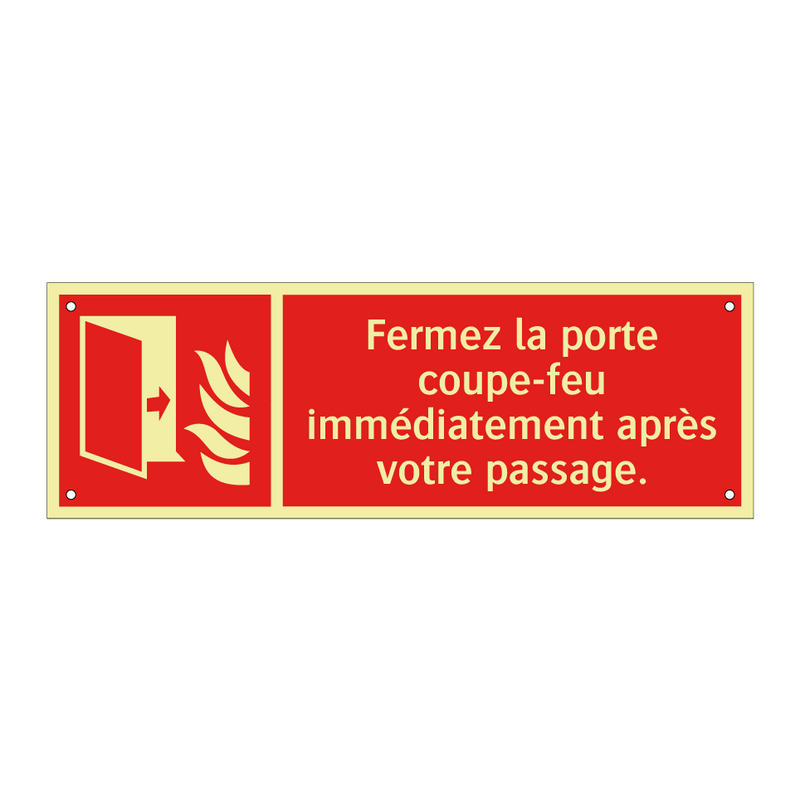 Fermez la porte coupe-feu immédiatement après votre passage.