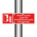 Fermez la porte coupe-feu immédiatement après votre passage.
