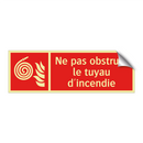 Ne pas obstruer le tuyau d'incendie