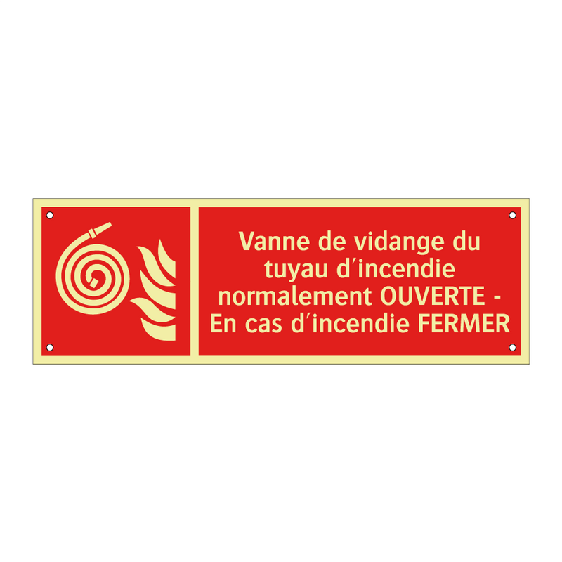 Vanne de vidange du tuyau d'incendie normalement OUVERTE - En cas d'incendie FERMER