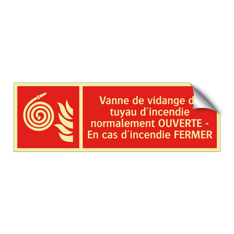 Vanne de vidange du tuyau d'incendie normalement OUVERTE - En cas d'incendie FERMER