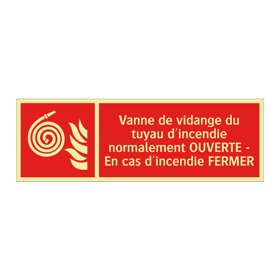 Vanne de vidange du tuyau d'incendie normalement OUVERTE - En cas d'incendie FERMER