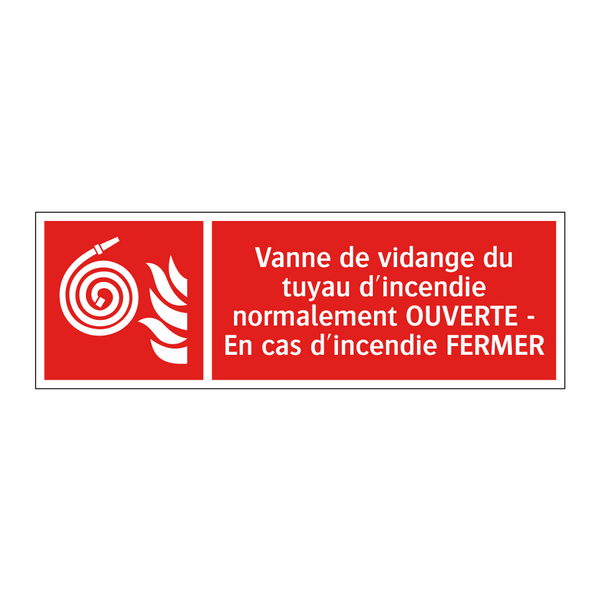 Vanne de vidange du tuyau d'incendie normalement OUVERTE - En cas d'incendie FERMER