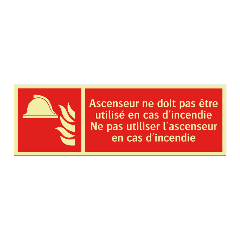Ascenseur ne doit pas être utilisé en cas d'incendie Ne pas utiliser l'ascenseur en cas d'incendie