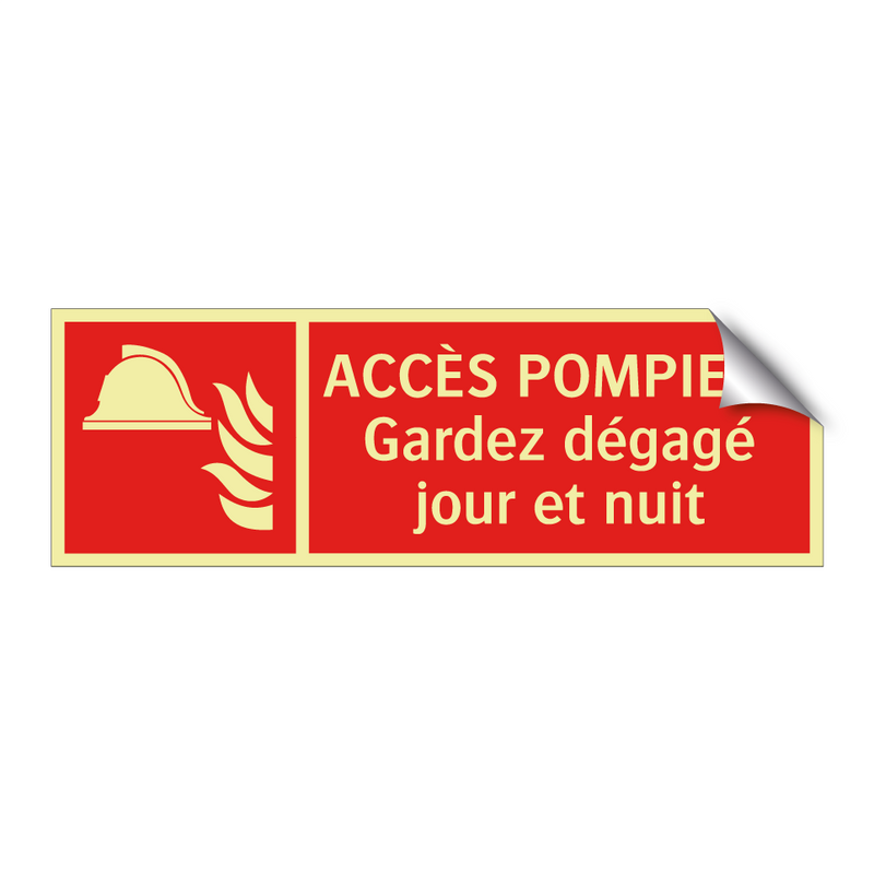 ACCÈS POMPIERS Gardez dégagé jour et nuit
