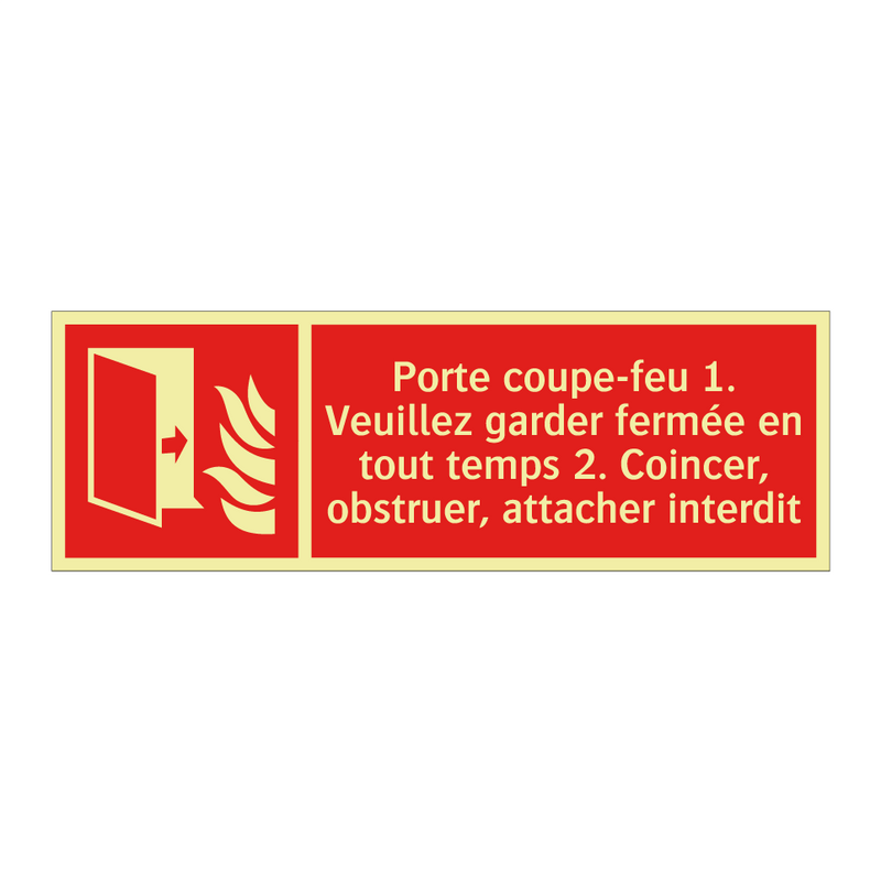 Porte coupe-feu 1. Veuillez garder fermée en tout temps 2. Coincer, obstruer, attacher interdit
