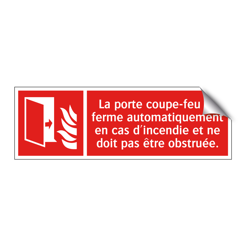 La porte coupe-feu se ferme automatiquement en cas d'incendie et ne doit pas être obstruée.