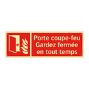 Porte coupe-feu Gardez fermée en tout temps