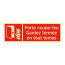 Porte coupe-feu Gardez fermée en tout temps
