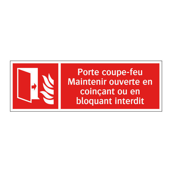 Porte coupe-feu Maintenir ouverte en coinçant ou en bloquant interdit