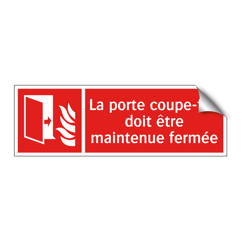 La porte coupe-feu doit être maintenue fermée