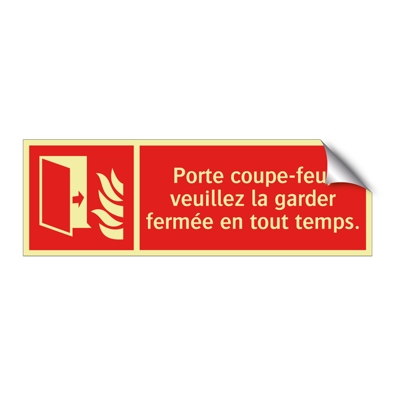 Porte coupe-feu, veuillez la garder fermée en tout temps.