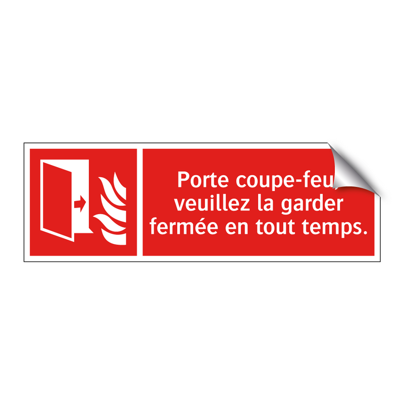 Porte coupe-feu, veuillez la garder fermée en tout temps.