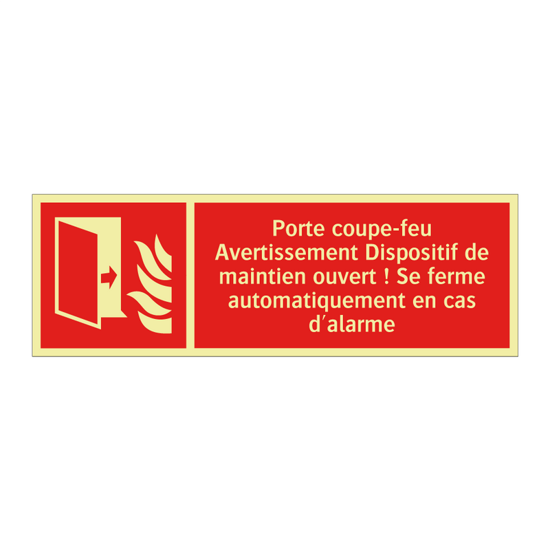 Porte coupe-feu Avertissement Dispositif de maintien ouvert ! Se ferme automatiquement en cas d'alarme