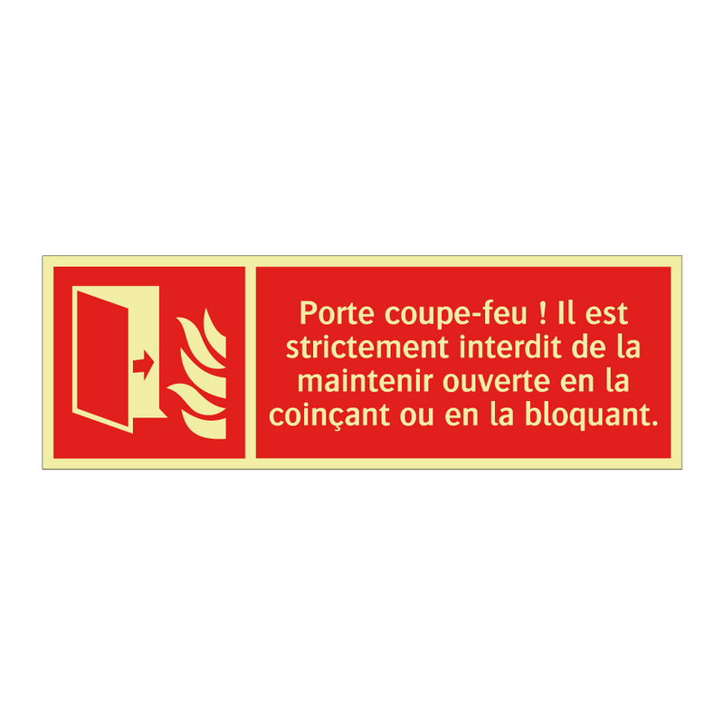 Porte coupe-feu ! Il est strictement interdit de la maintenir ouverte en la coinçant ou en la bloquant.