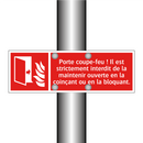 Porte coupe-feu ! Il est strictement interdit de la maintenir ouverte en la coinçant ou en la bloquant.