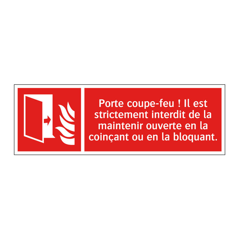 Porte coupe-feu ! Il est strictement interdit de la maintenir ouverte en la coinçant ou en la bloquant.