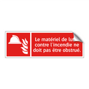 Le matériel de lutte contre l'incendie ne doit pas être obstrué.