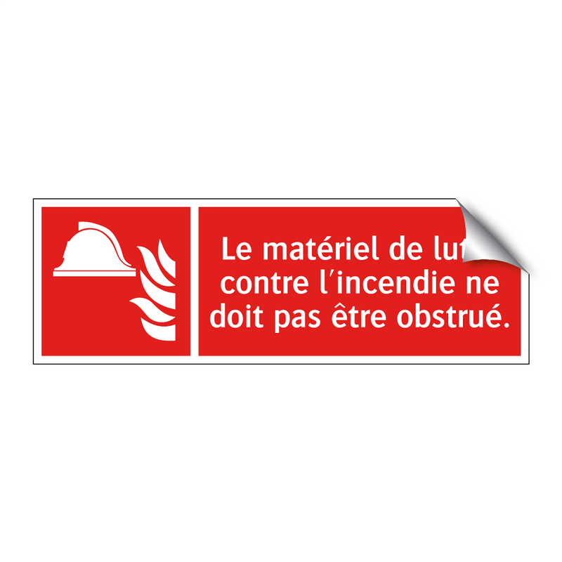 Le matériel de lutte contre l'incendie ne doit pas être obstrué.
