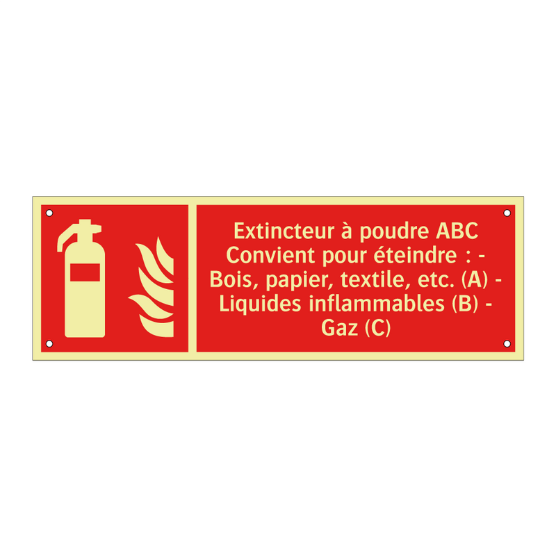 Extincteur à poudre ABC Convient pour éteindre : - Bois, papier, textile, etc. (A) - Liquides inflammables (B) - Gaz (C)
