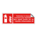 Extincteur à mousse Convient pour éteindre : - Bois, papier, textile, etc. (A) - Liquides inflammables (B)
