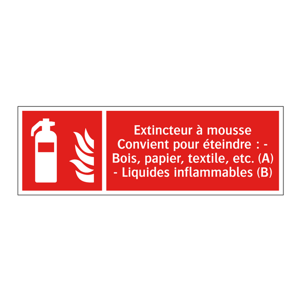 Extincteur à mousse Convient pour éteindre : - Bois, papier, textile, etc. (A) - Liquides inflammables (B)