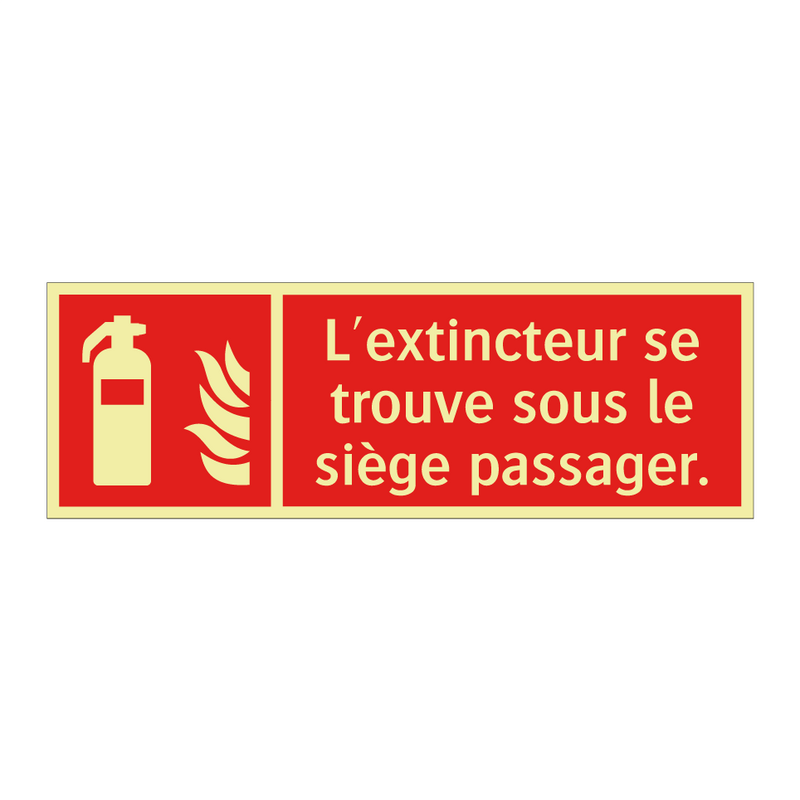 L'extincteur se trouve sous le siège passager.