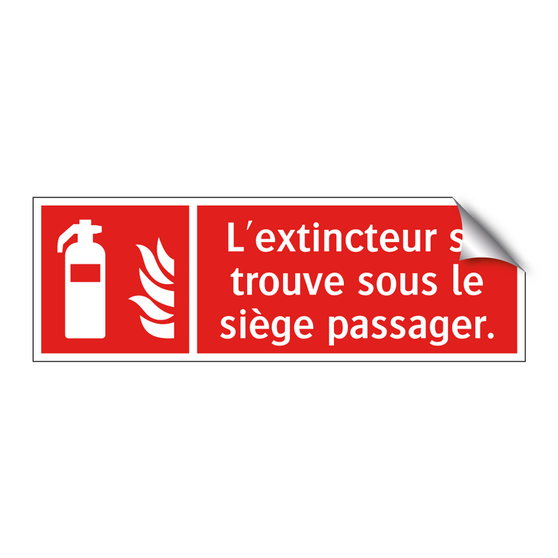 L'extincteur se trouve sous le siège passager.