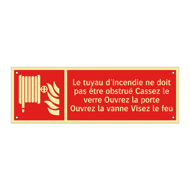 Le tuyau d'incendie ne doit pas être obstrué Cassez le verre Ouvrez la porte Ouvrez la vanne Visez le feu