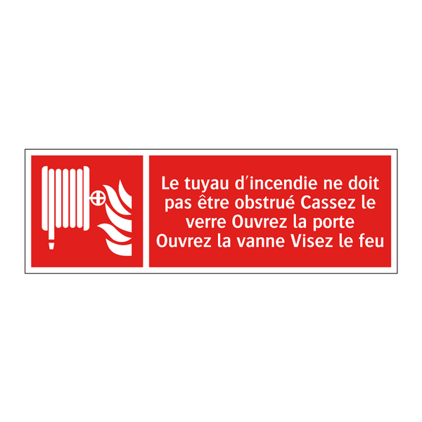 Le tuyau d'incendie ne doit pas être obstrué Cassez le verre Ouvrez la porte Ouvrez la vanne Visez le feu