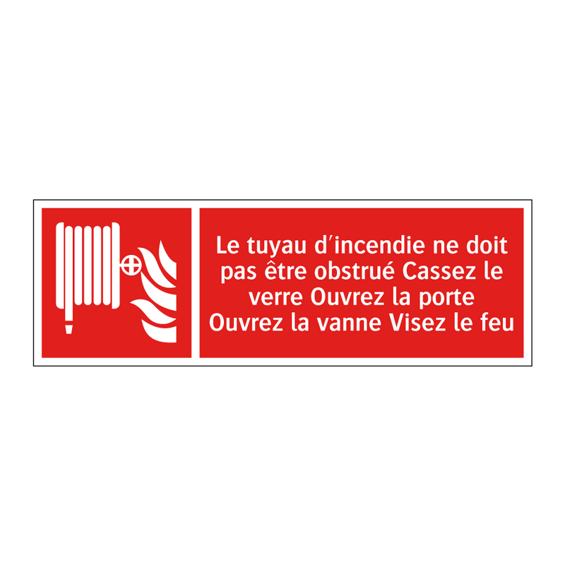Le tuyau d'incendie ne doit pas être obstrué Cassez le verre Ouvrez la porte Ouvrez la vanne Visez le feu