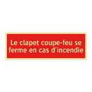 Le clapet coupe-feu se ferme en cas d'incendie