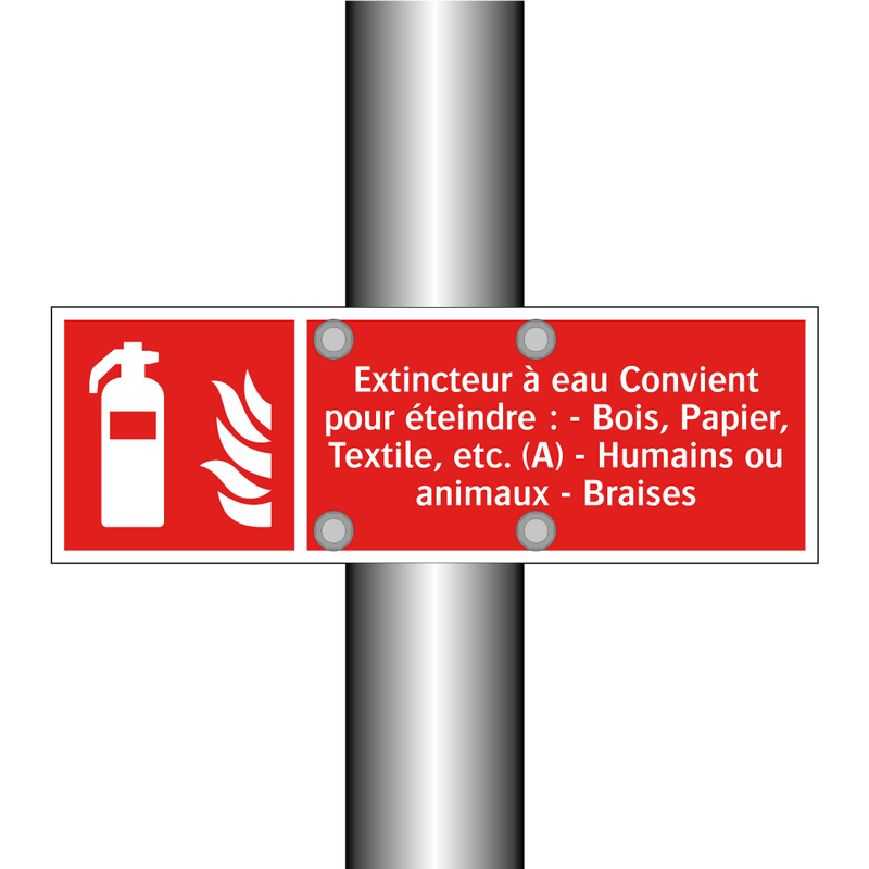 Extincteur à eau Convient pour éteindre : - Bois, Papier, Textile, etc. (A) - Humains ou animaux - Braises