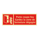 Porte coupe-feu Gardez la zone de fermeture dégagée