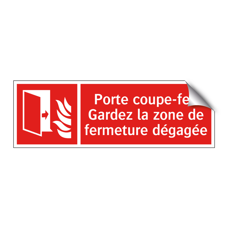 Porte coupe-feu Gardez la zone de fermeture dégagée