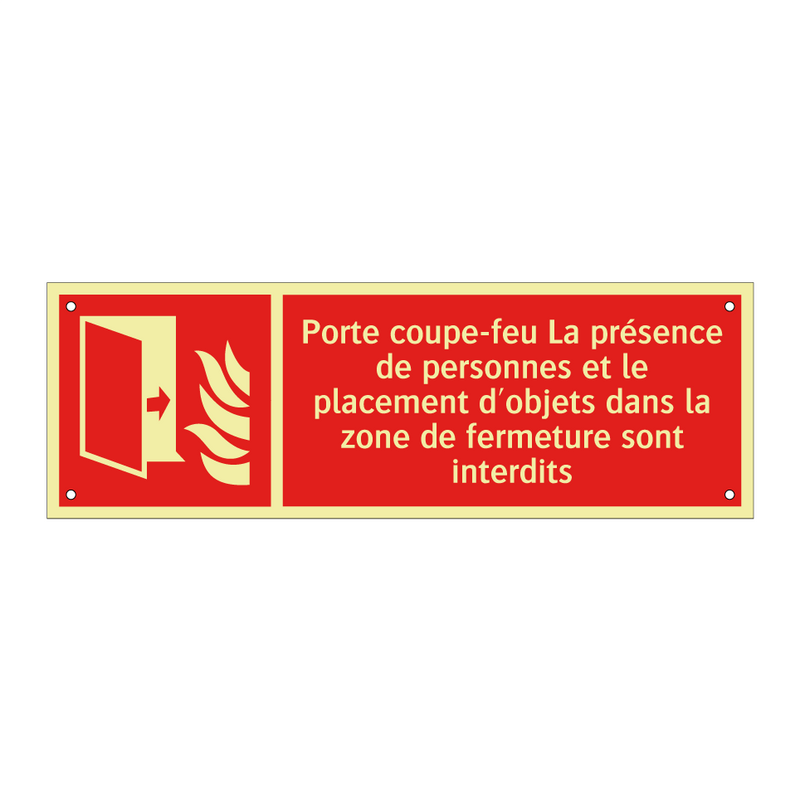 Porte coupe-feu La présence de personnes et le placement d'objets dans la zone de fermeture sont interdits